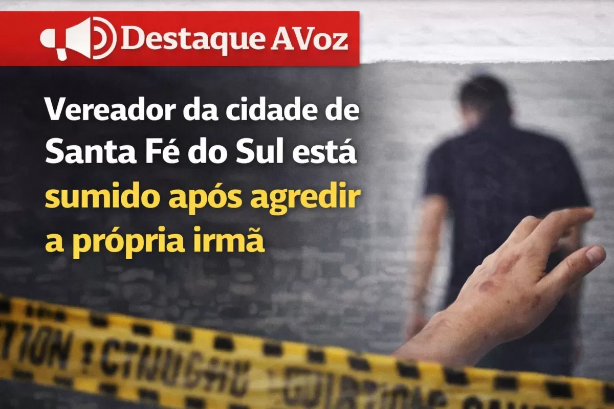 Vereador de Santa Fé do Sul está sumido após agredir a própria irmã.